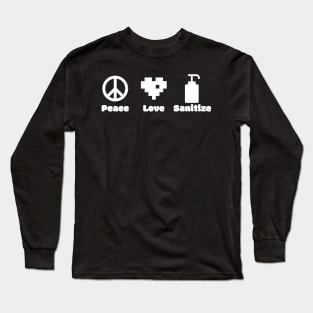 Peace Love and Sanitize Long Sleeve T-Shirt
